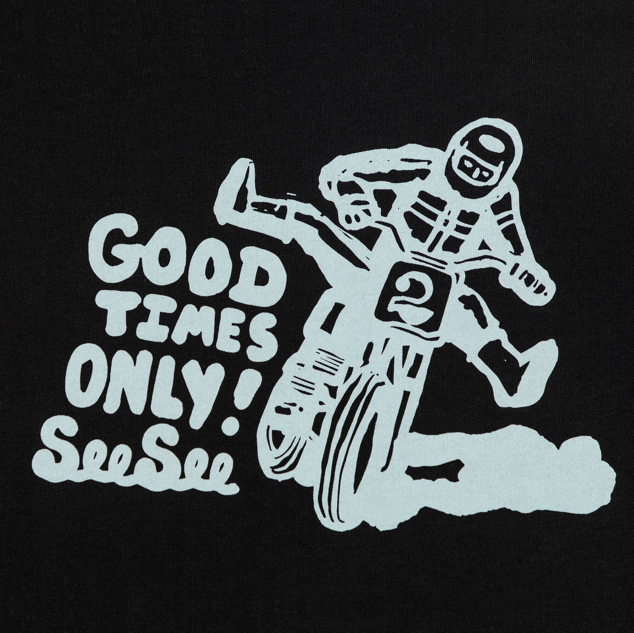 Front detailed shot of white illustration of a motorcyclist. Text to the left of the motorist reads, Good times only! See See.